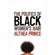 The Politics of Black Women's Hair,9781897178874