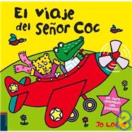 El viaje del senor Coc/ Zoom and Fly, Mr. Croc