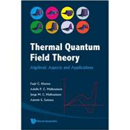 Thermal Quantum Field Theory