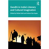 Gandhi in India’s Literary and Cultural Imagination
