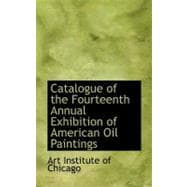 Catalogue of the Fourteenth Annual Exhibition of American Oil Paintings