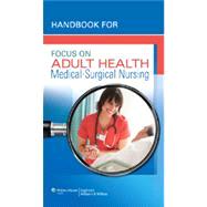 Handbook for Focus on Adult Health Medical-Surgical Nursing