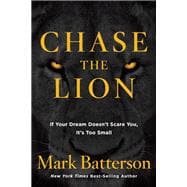 Chase the Lion If Your Dream Doesn't Scare You, It's Too Small