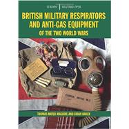 EM38 British Military Respirators and Anti-Gas Equipment of the Two World Wars