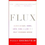 Flux: Women on Sex, Work, Love, Kids, and Life in a Half-Changed World