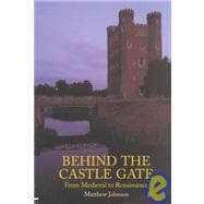 Behind the Castle Gate: From the Middle Ages to the Renaissance