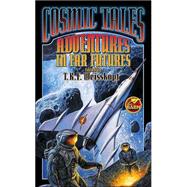 Cosmic Tales : Adventures in Far Futures