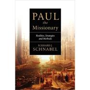 Paul the Missionary : Realities, Strategies, and Methods