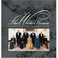 White House : Celebrating Two Hundred Years 1800-2000,9780912308876