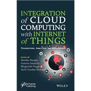 Integration of Cloud Computing with Internet of Things Foundations, Analytics and Applications