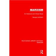 Marxism (RLE Marxism): An Historical and Critical Study