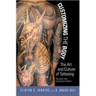 Customizing the Body : The Art and Culture of Tattooing