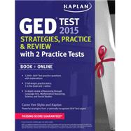 Kaplan GED® Test 2015 Strategies, Practice, and Review with 2 Practice Tests Book + Online