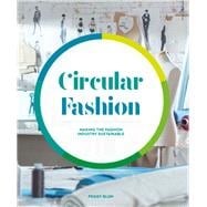 Circular Fashion A Supply Chain for Sustainability in the Textile and Apparel Industry