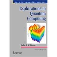 Explorations in Quantum Computing
