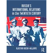 Russia's International Relations in the Twentieth Century
