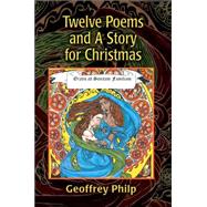 Twelve Poems And a Story for Christmas