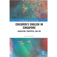 Investigating Children's Acquisition of English as a First Language in Singapore: With a comparison of data from the UK
