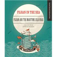 Fujian in the Sea Fujian and the Maritime Silk Road
