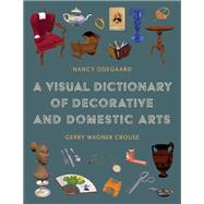 A Visual Dictionary of Decorative and Domestic Arts