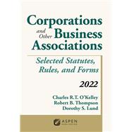 Corporations and Other Business Associations Selected Statutes, Rules, and Forms, 2022 Supplement
