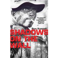 Shadows on the Wall The Adrenalin-pumping, Heart-yammering True Story of Project Rapid Fire
