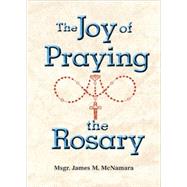The Joy of Praying the Rosary
