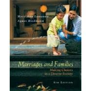 Marriages, Families, and Relationships : Making Choices in a Diverse Society