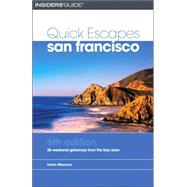 Quick Escapes San Francisco : Getaways from the Bay Area