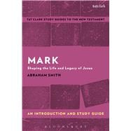 Mark: An Introduction and Study Guide Shaping the Life and Legacy of Jesus