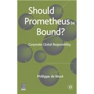 Should Prometheus Be Bound? Corporate Global Responsibility