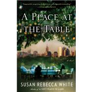 A Place at the Table A Novel