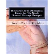 The Handy Book of Essential Forms for the Newly Licensed Massage Therapist