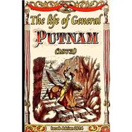 The Life of General Putnam 1873