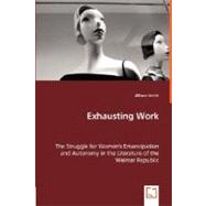 Exhausting Work - the Struggle for Women's Emancipation and Autonomy in the Literature of the Weimar Republic