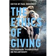 The Ethics of Giving Philosophers' Perspectives on Philanthropy