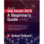 Microsoft SQL Server 2019: A Beginner's Guide, Seventh Edition