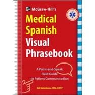 McGraw-Hill Education's Medical Spanish Visual Phrasebook 825 Questions & Responses