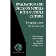 Evaluating and Applying Decision Models: Vol. 1: Evaluation and Decision Models: a Critical Perspective; Vol. 2: Evaluation and Decision Models W. Multiple Criteria: Stepping Stones for the A