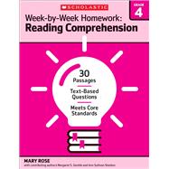 Week-by-Week Homework: Reading Comprehension Grade 4 30 Passages • Text-based Questions • Meets Core Standards