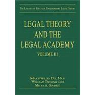 Legal Theory and the Legal Academy: Volume III
