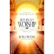 Return to Worship A God-Centered Approach