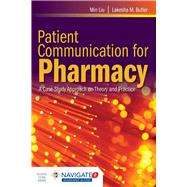 Patient Communication for Pharmacy A Case-Study Approach on Theory and Practice