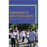 Romanians in Western Europe Migration, Status Dilemmas, and Transnational Connections