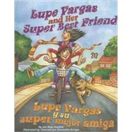 Lupe Vargas and Her Super Best Friend Lupe Vargas y su super mejor amiga
