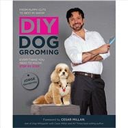 DIY Dog Grooming, From Puppy Cuts to Best in Show Everything You Need to Know, Step by Step