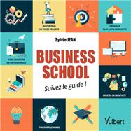 Business school : suivez le guide !