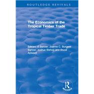 The Economics of the Tropical Timber Trade