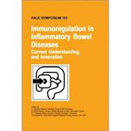 Immunoregulation in Inflammatory Bowel Diseases - Current Understanding and Innovation