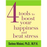 4 Tools to Boost Your Happiness and Beat Stress